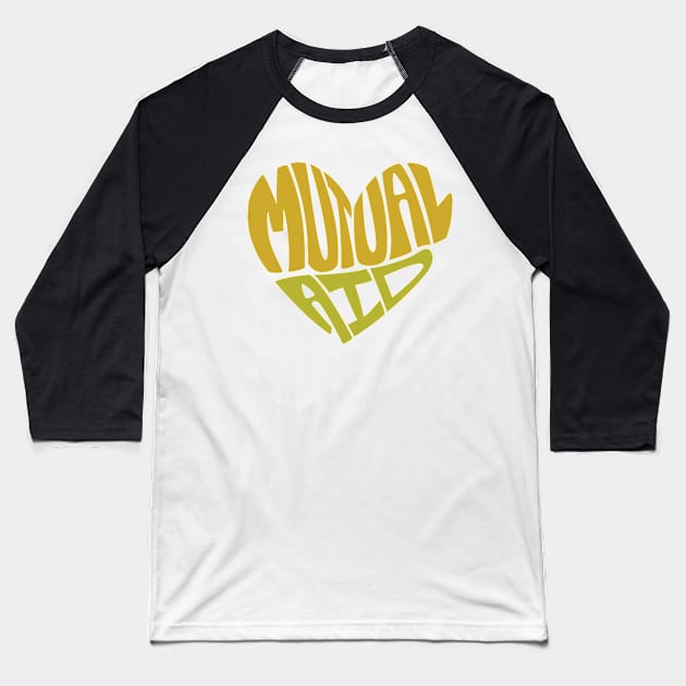 Mutual Aid Heart — Yellow & Green Baseball T-Shirt by leemeredith